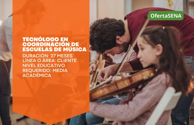 Carrera Tecnólogo en Coordinación de Escuelas de Música SENA Sofia Plus Carrera Tecnólogo en Coordinación de Escuelas de Música SENA Sofia Plus